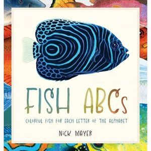 Fish ABCs -- Nick Mayer